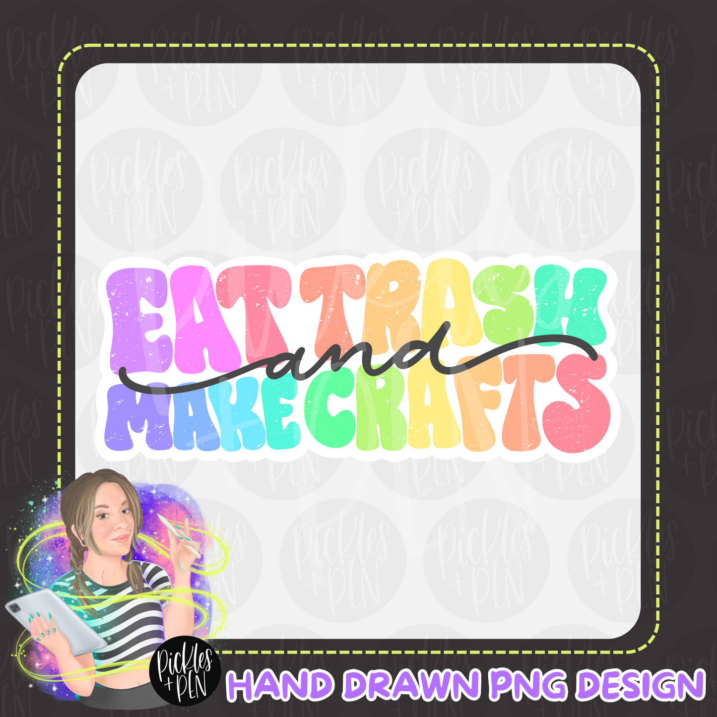 Eat Trash Make Crafts TEXT PNG - [LIMITED]