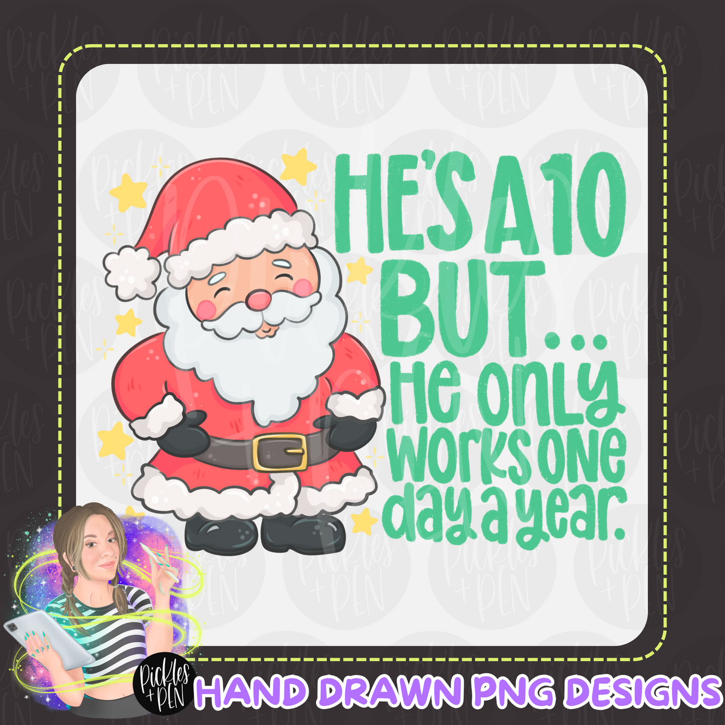 "He's A 10 But..." Santa PNG [LIMITED]