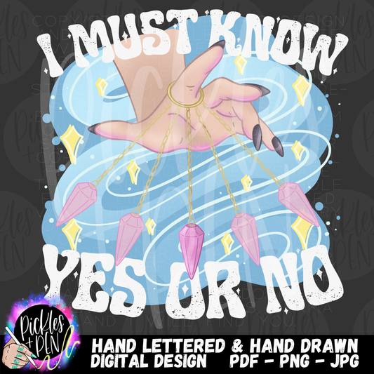 I Must Know Yes Or No - Pendulum Design - Includes both black and white text versions - [UNLIMITED]