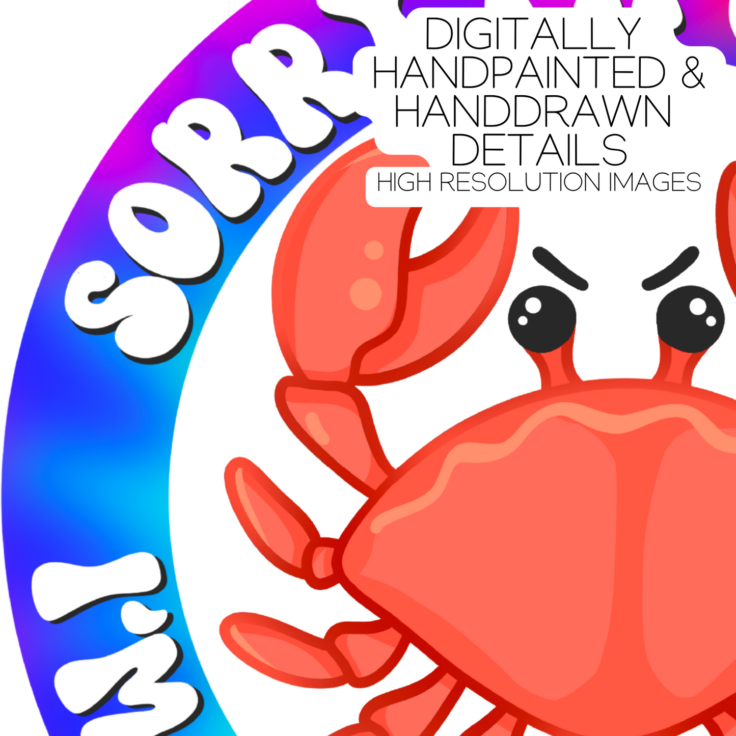 Sorry I'm Crabby I'm Not At The Beach - Hand Drawn Digital Design - [UNLIMITED]