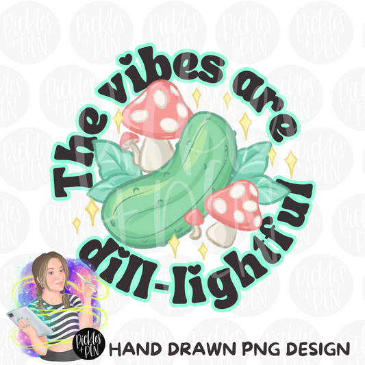 The Vibes are Dill-lightful - Cottagecore Pickles PNG - [LIMITED]