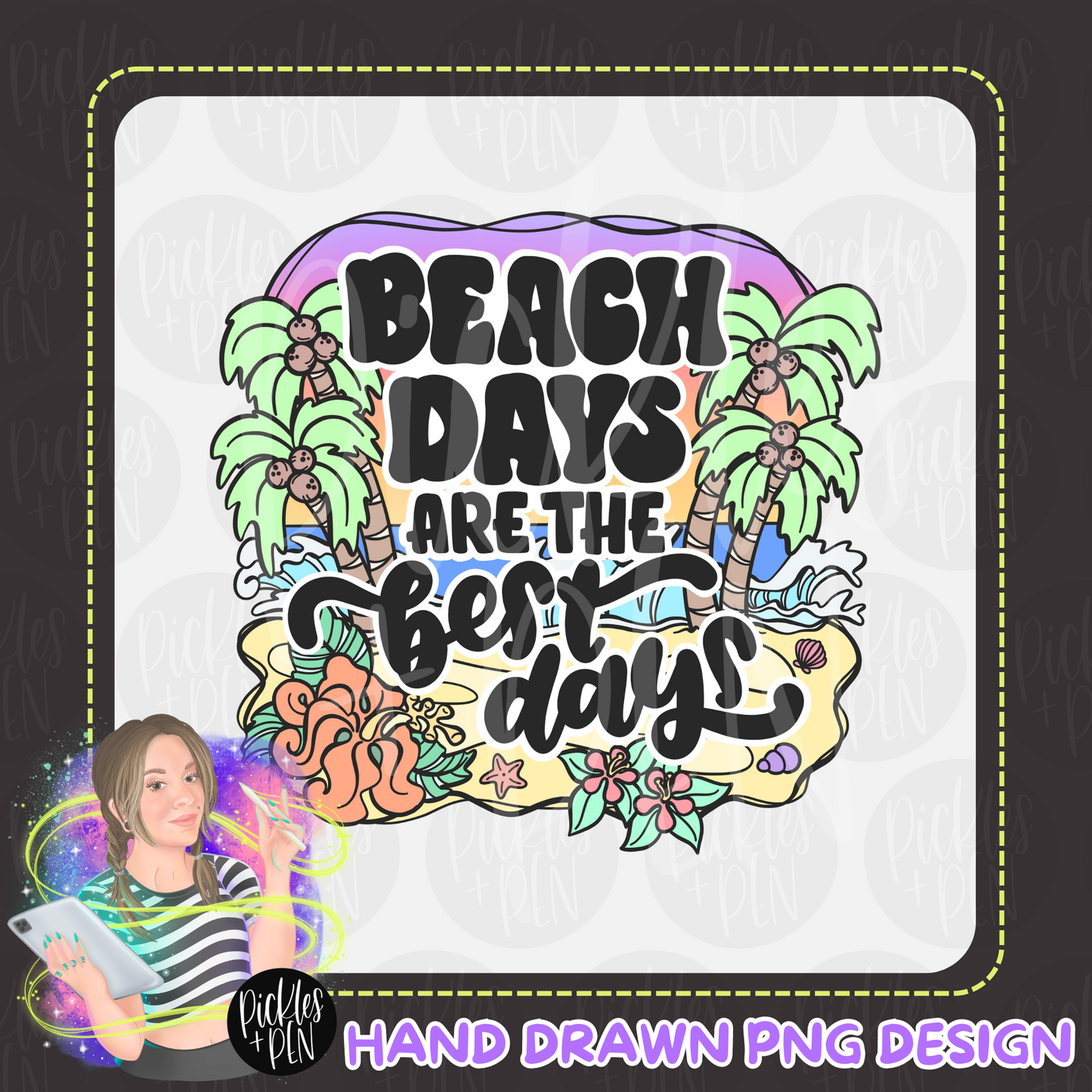 Beach Days Are The Best Days - Hand Drawn Digital Design - [UNLIMITED]