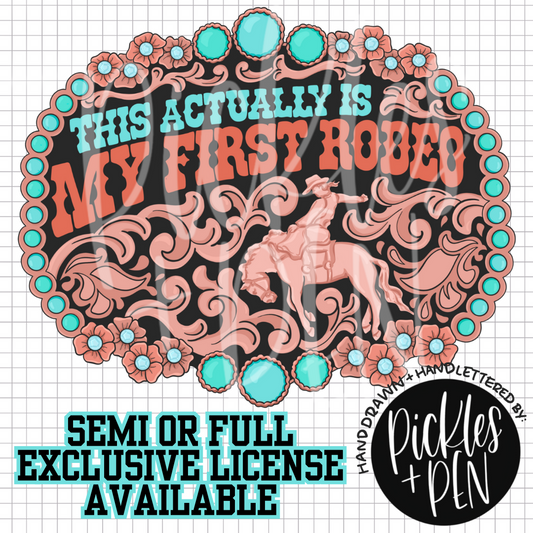 "This Actually Is My First Rodeo" - With FULL or SEMI Exclusive License